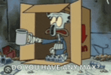 squidward from spongebob squarepants is sitting in a cardboard box and holding a cup of coffee .