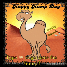 happy hump day type to get over the hump !