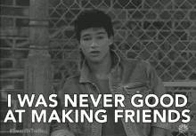 I Was Never Good At Making Friends Not Good At Making Friends GIF