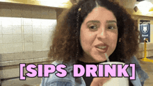 a woman drinking through a straw with the words sips drink written above her