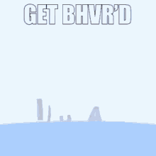 Get Bhvrd Bhvrd GIF - Get Bhvrd Bhvrd Behaviour Interactive GIFs