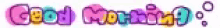 a blurred image of the word good morning