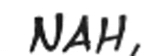the word nah is written in black on a white background