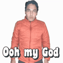 a man in an orange jacket says " ooh my god " on a white background