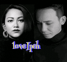 a black and white photo of a woman and a man with the words love ipeh in blue