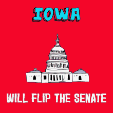 Iowa Will Flip The Senate Ia GIF - Iowa Will Flip The Senate Iowa Ia GIFs