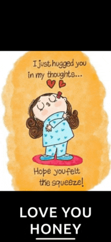 a cartoon of a girl hugging herself with the words " i just hugged you in my thoughts hope you felt the squeeze "