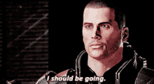 Mass Effect John Shepard GIF - Mass Effect John Shepard I Should Be Going GIFs