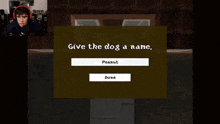 a man is playing a game that says give the dog a name peanut