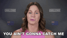 You Ain'T Gonna Catch Me Emily GIF - You Ain'T Gonna Catch Me Emily The Challenge World Championship GIFs