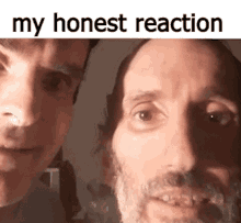 two men are standing next to each other with the words `` my honest reaction '' written above them .