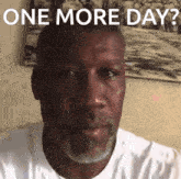 One More Day One More Time GIF - One More Day One More Day GIFs
