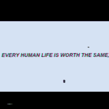Human Life Is A Gift Every Human Life GIF - Human Life Is A Gift Every Human Life Love Life GIFs