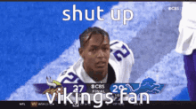 Shut Up Vikings Fan Minnesota Vikings GIF - Shut Up Vikings Fan Minnesota Vikings Detroit Lions GIFs
