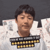 a man with a sign that says even he was weirded tf out
