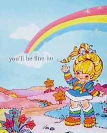 an illustration of a little girl with a rainbow and the words you 'll be fine ho