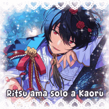 a picture of a person with the name ritsu ama solo a kaoru on it