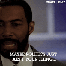 Maybe Politics Just Ain'T Your Thing Power GIF - Maybe Politics Just Ain'T Your Thing Power Starz GIFs