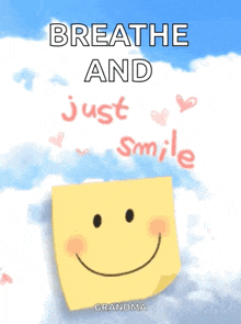 a sticky note with a smiley face on it says breathe and just smile
