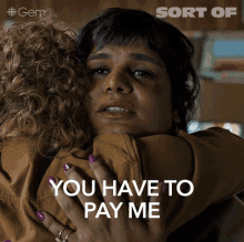 You Have To Pay Me Sabi GIF - You Have To Pay Me Sabi Sort Of GIFs