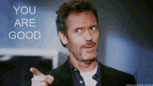 You Are Good House GIF - You Are Good House Dr House GIFs