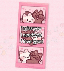 a picture of two cats kissing with the words i miss you i need you i love youu