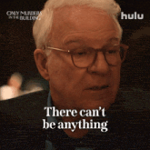 a man with glasses says " there can 't be anything " in a hulu ad