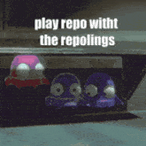 three pac man ghosts are standing next to each other with the words play repo with the repolings above them