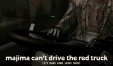Majima Yakuza Kiwami GIF - Majima Yakuza Kiwami Majima Cant Drive The Red Truck GIFs