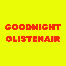 Glistenair Goodnight GIF - Glistenair Goodnight Flashing GIFs