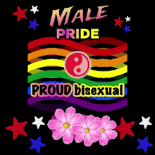 a poster that says male pride proud bisexual with flowers