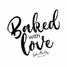 bake my day baked with love