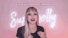 I Was Waiting For This Moment Superholly GIF - I Was Waiting For This Moment Superholly Estaba Esperando GIFs