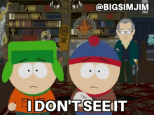 south park i dont see it i cant see look closer look closeier