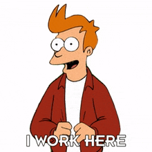 i work here philip j fry futurama this is my workplace i have taken up a job here