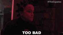 Too Bad The Expanse GIF - Too Bad The Expanse Sucks To Suck GIFs