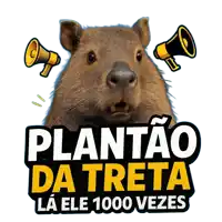 a sticker with a capybara and the words plantao da treta