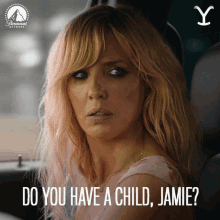 Do You Have A Child Jamie Beth Dutton GIF - Do You Have A Child Jamie Beth Dutton Kelly Reilly GIFs