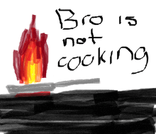 Broisnotcooking GIF - Broisnotcooking GIFs