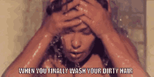 When You Finally Wash Your Dirty Hair GIF - Dirty Hair When You Finally Wash Your Dirty Hair GIFs