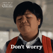 Dont Worry Ritchie Perez GIF - Dont Worry Ritchie Perez Son Of A Critch GIFs