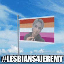 a flag with a picture of a person and the words lesbians4jeremy
