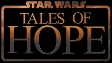 Tales Of Hope Star Wars GIF