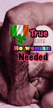 a man laying on a bed with the words true love no woman needed on the bottom