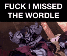 a poster that says " fuck i missed the wordle " with a picture of a man and a woman