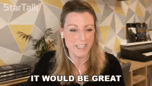 It Would Be Great Natalie Starkey GIF - It Would Be Great Natalie Starkey Startalk GIFs