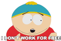 I Dont Work For Free Eric Cartman Sticker - I Dont Work For Free Eric Cartman South Park Stickers