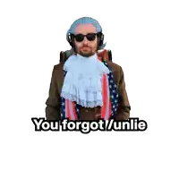 a man wearing a wig and sunglasses says you forgot