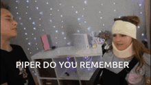 a girl wearing a neck brace is talking to a boy with the words " piper do you remember " on the bottom