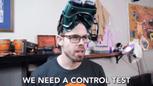 We Need A Control Test Making Sure GIF - We Need A Control Test Control Test Making Sure GIFs